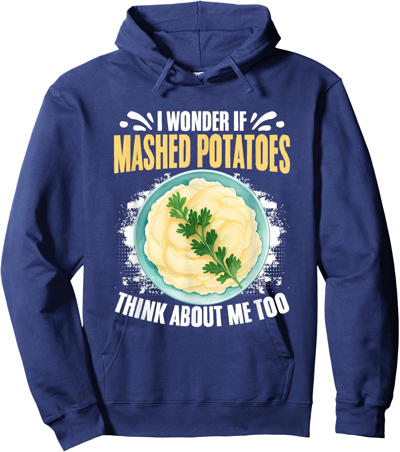 Think About Me Potato Thanksgiving Dinner Mashed Potatoes Hoodie - Hoodie | Navy