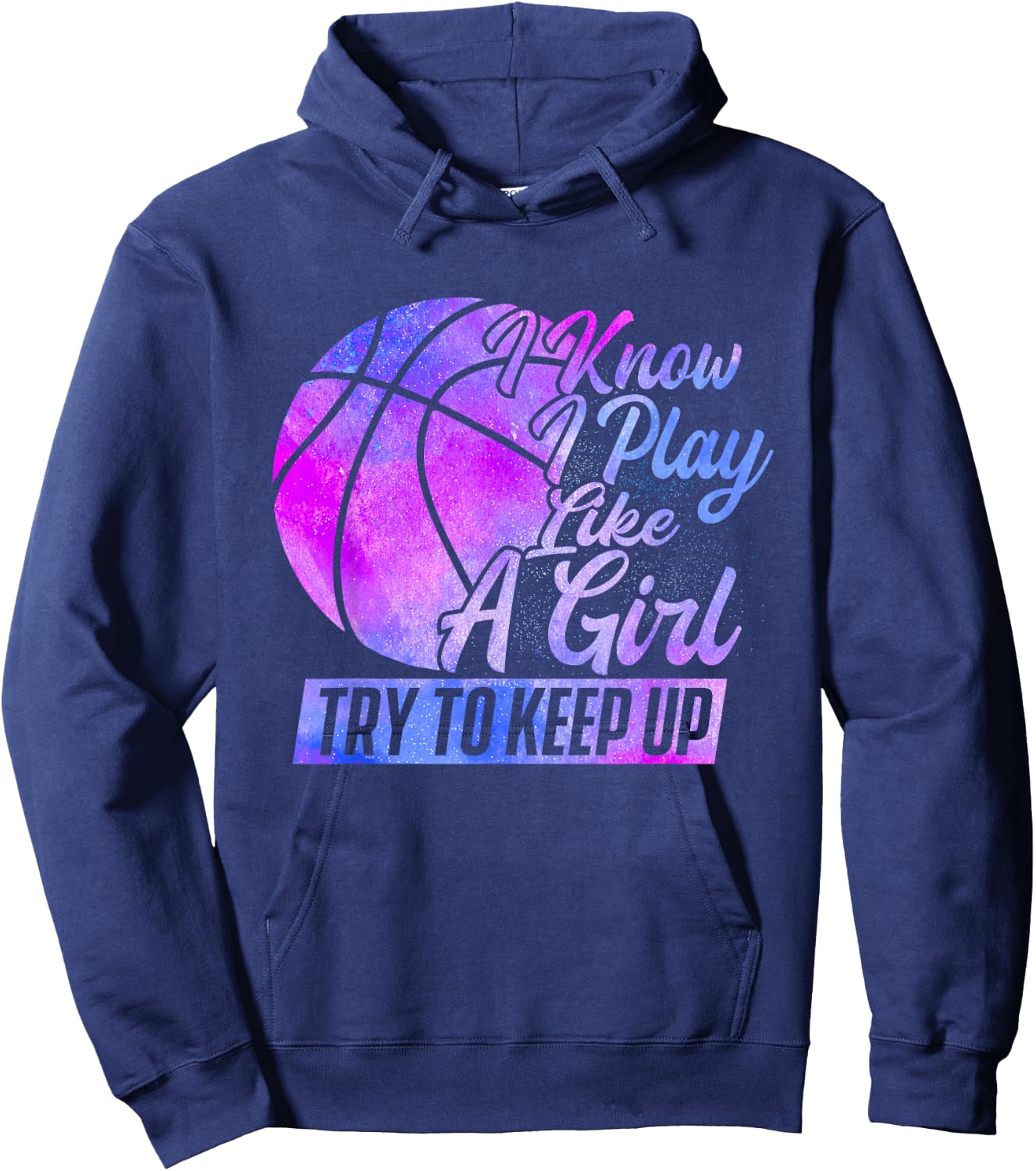 I Know I Play Like A Girl - Basketball Player Game Day Small Hoodie - Hoodie | Navy