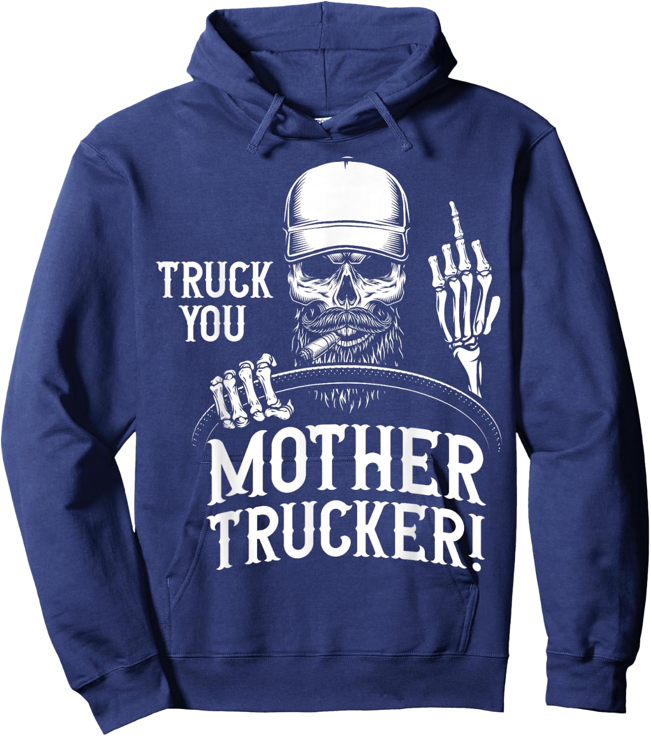 Truck You Mother Trucker! Funny Truck Driver Hoodie - Hoodie | Navy