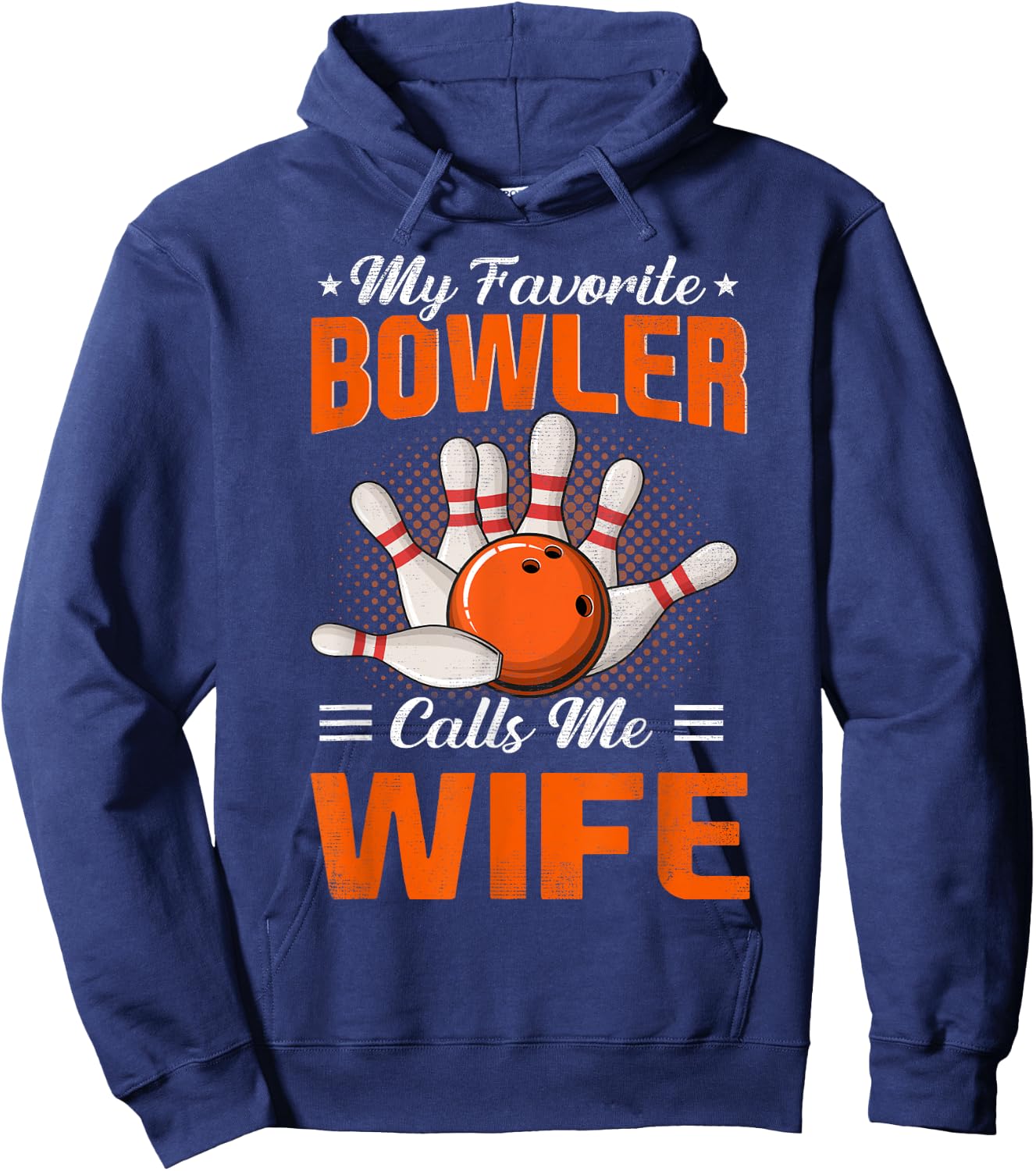 My Favorite Bowler Calls Me Wife Bowling Funny Hoodie - Hoodie | Navy