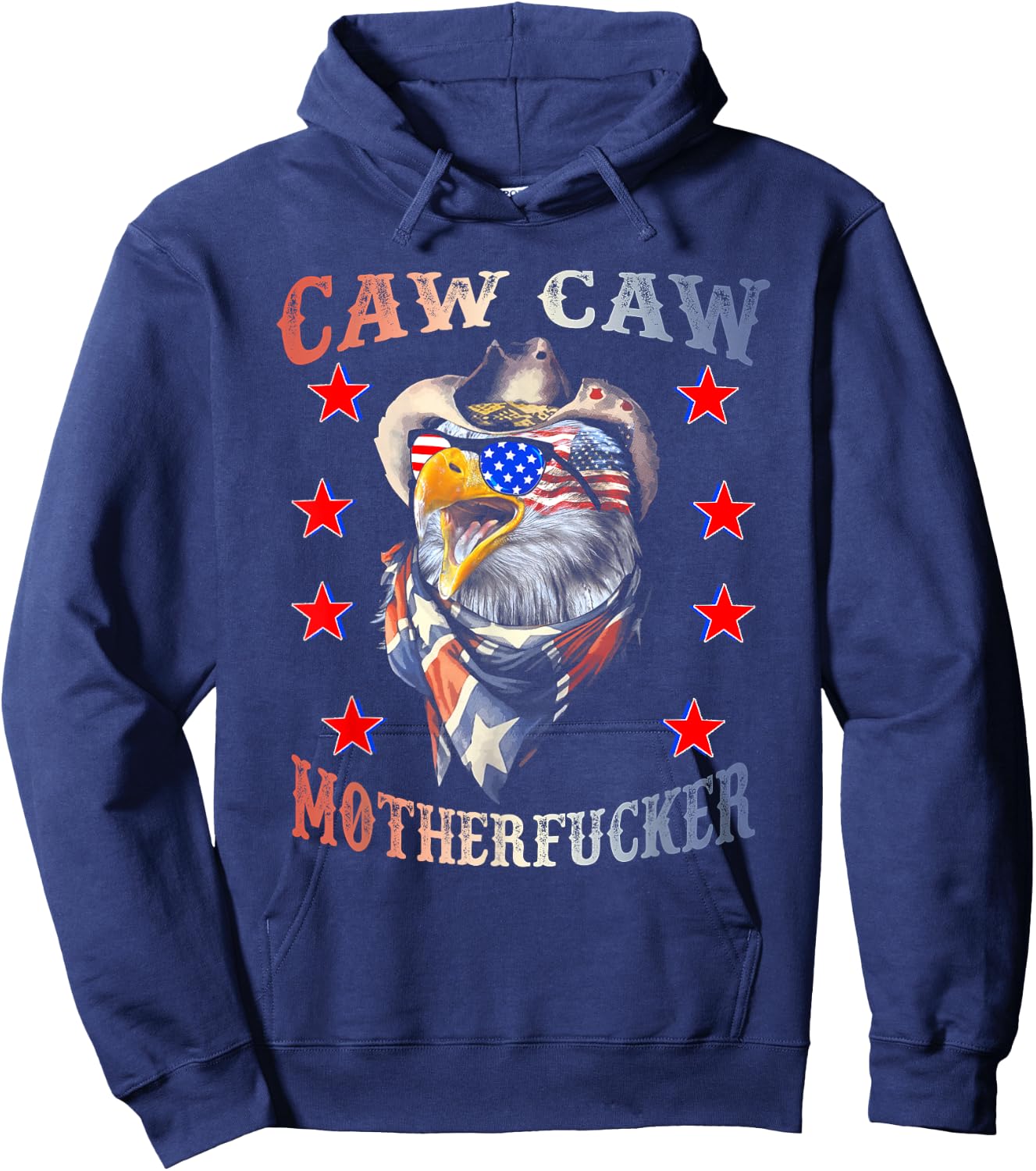 Caw Caw Motherfucker 4th of July Patriotic Independence Day Women Men Hoodie - Hoodie | Navy