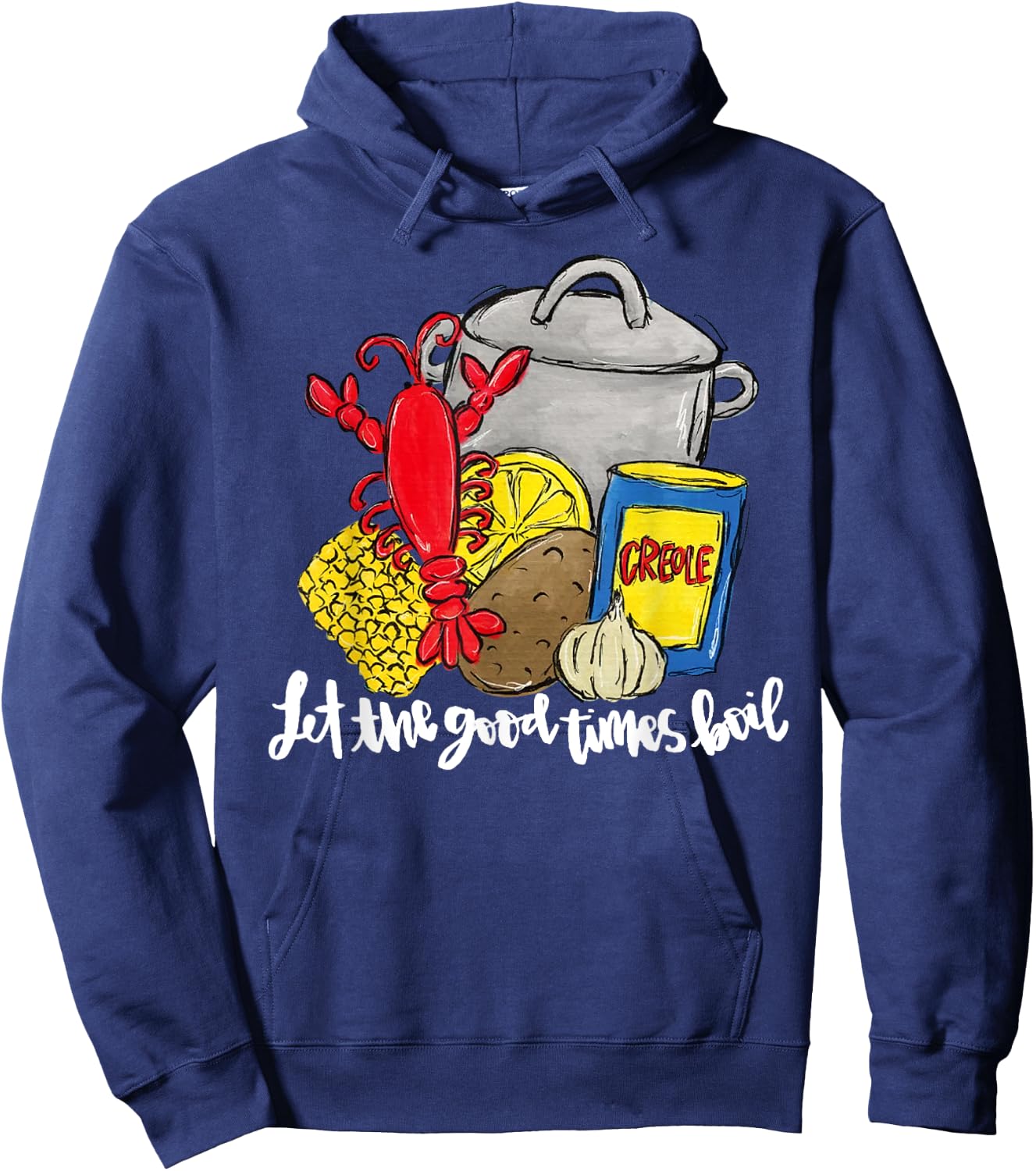 Let The Good Times Boil Funny Crawfish Season Louisiana Hoodie - Hoodie | Navy