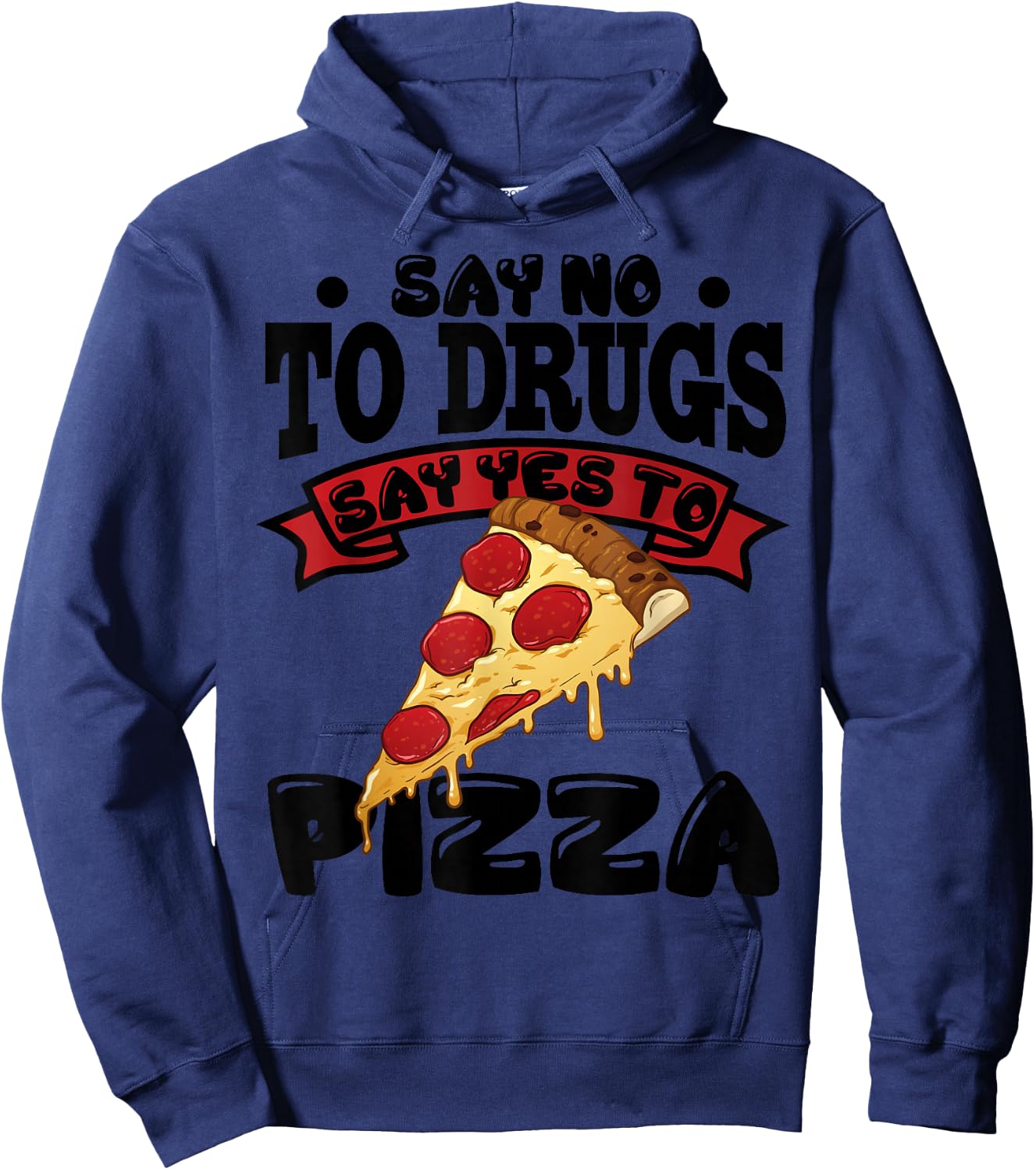 Red Ribbon Week Say No To Drugs Say Yes To Pizza Hoodie - Hoodie | Navy