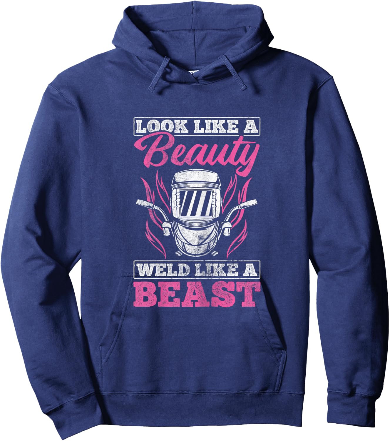 Looks Like A Beauty Weld Like A Beast Welder Welding Hoodie - Hoodie | Navy