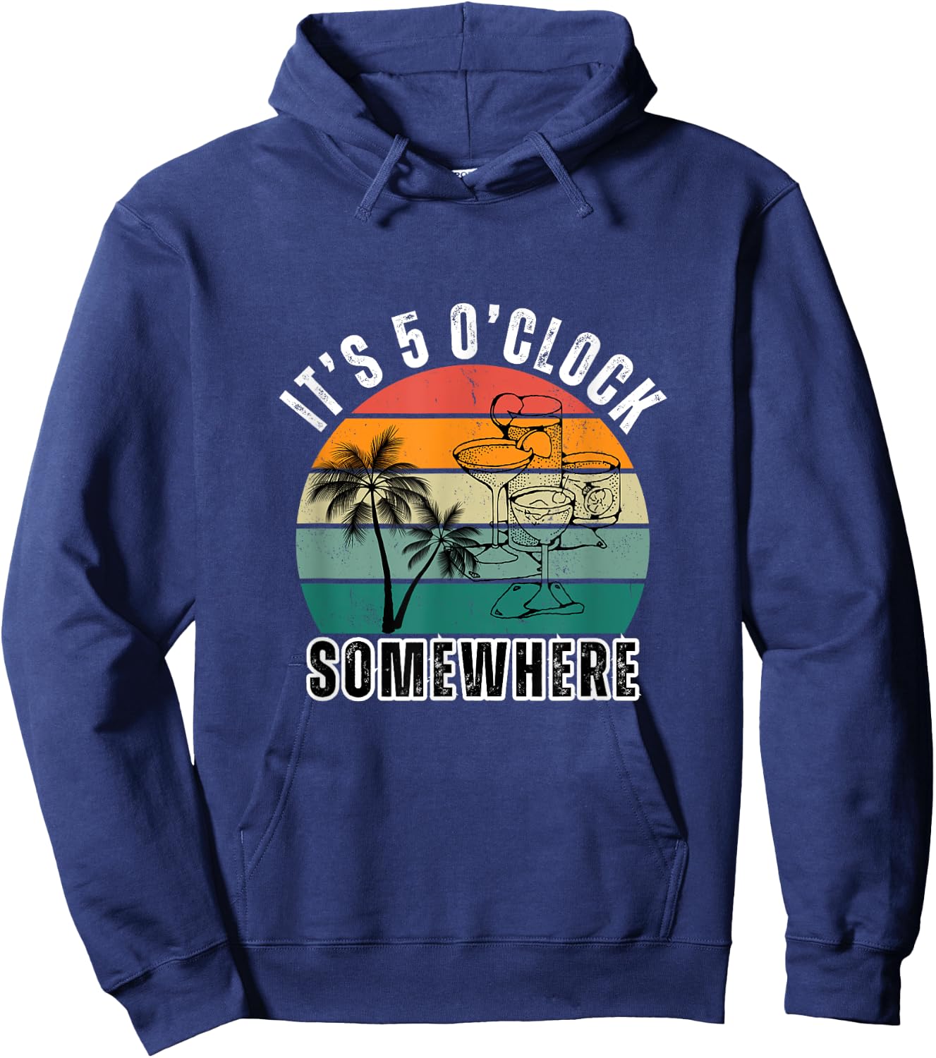 IT'S 5 O'CLOCK SOMEWHERE For Drink Lover Hoodie - Hoodie | Navy