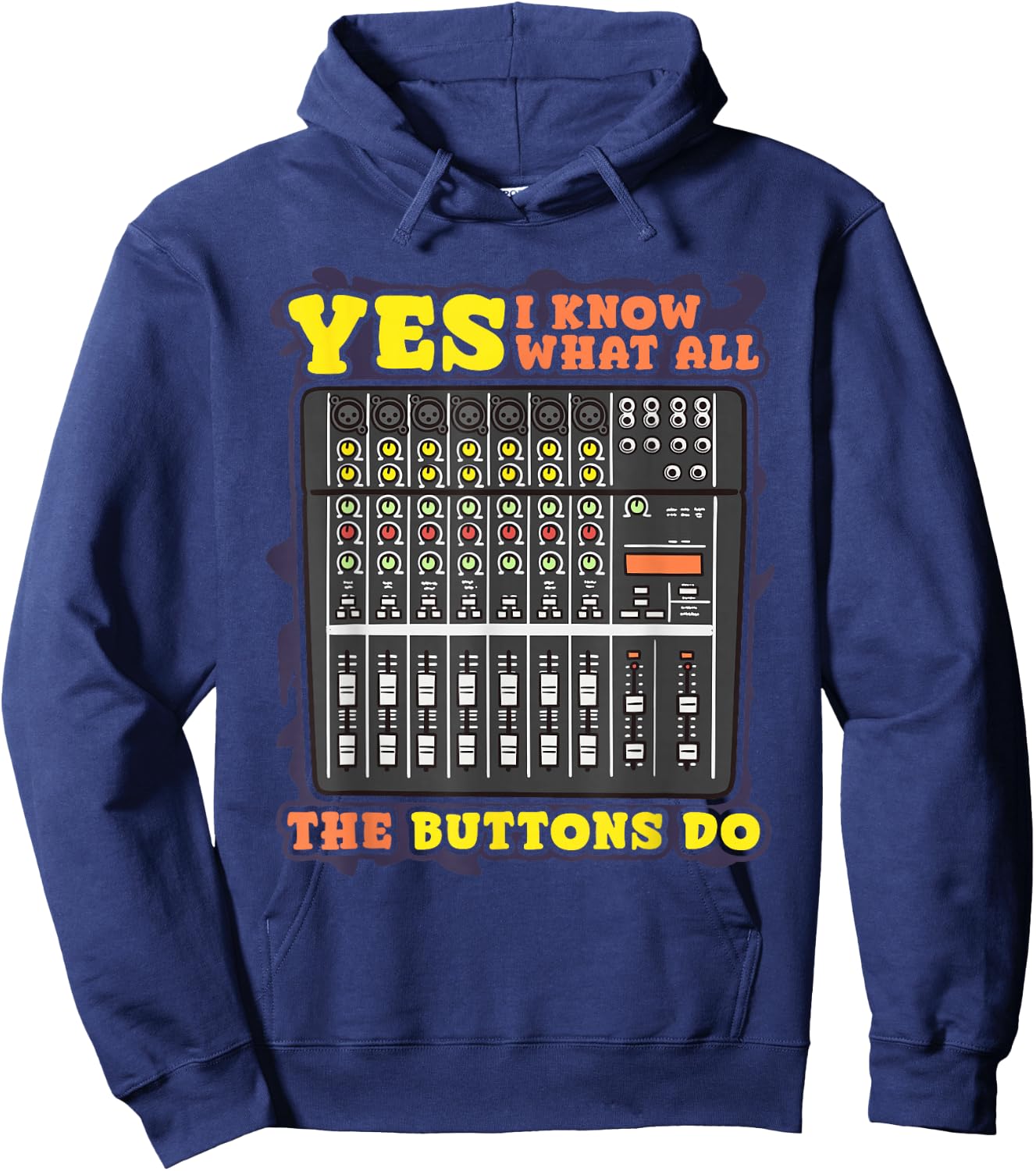 Funny Band Live Sound Guy Yes I Know What All The Buttons Do Hoodie - Hoodie | Navy