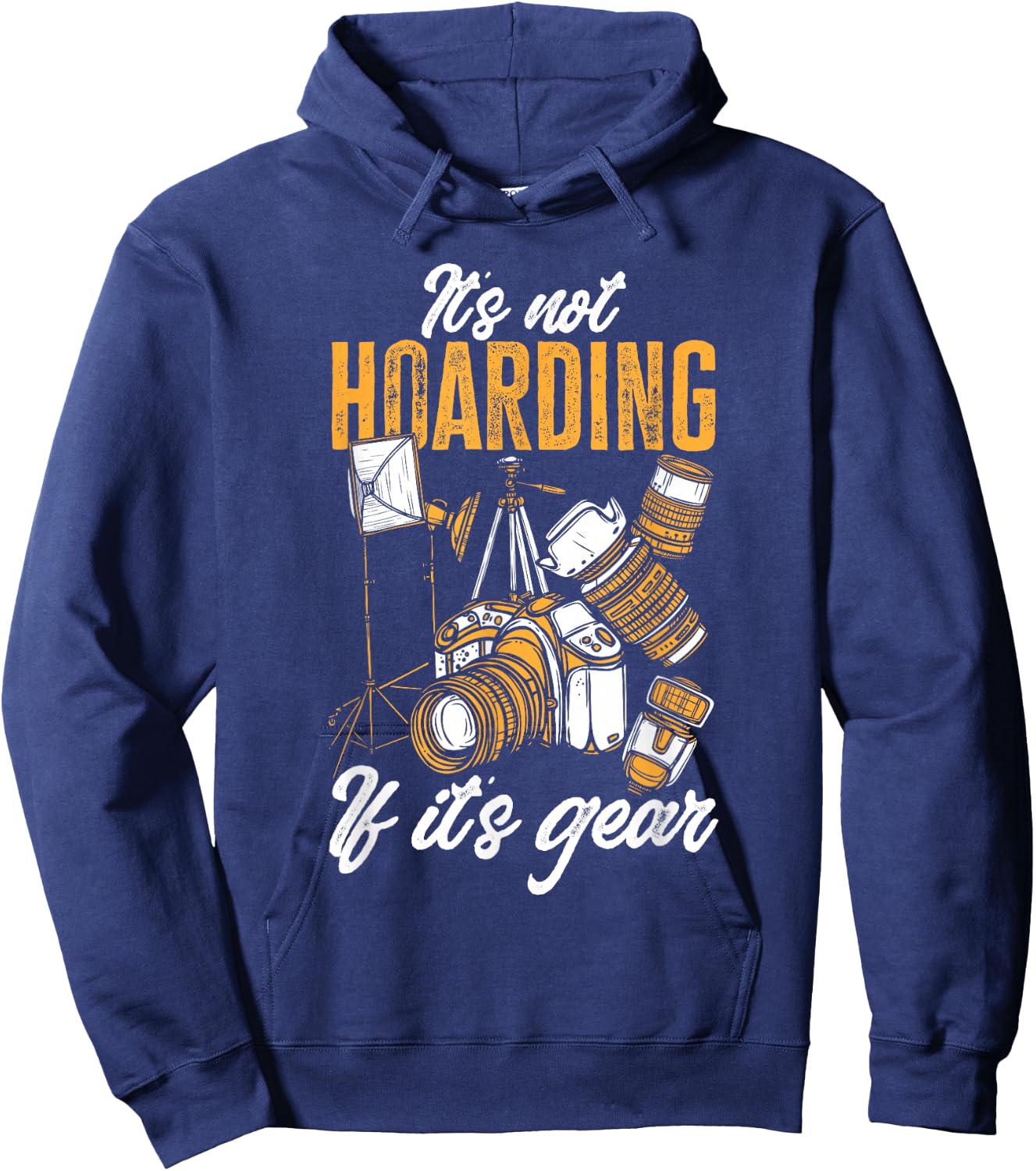 Photographer It's Not Hoarding If It's Gear Photography Hoodie - Hoodie | Navy