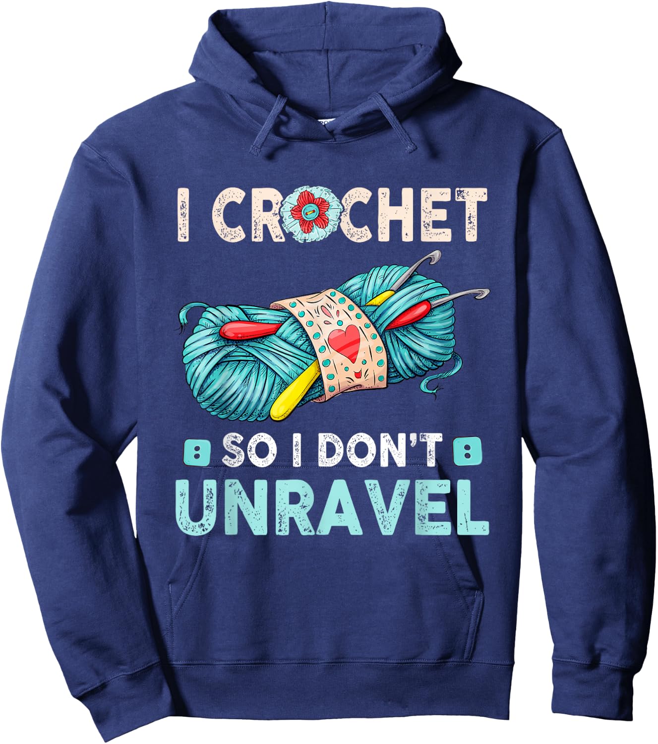 I Crochet So I Don't Unravel Crocheting Crocheter Yarn Hoodie - Hoodie | Navy