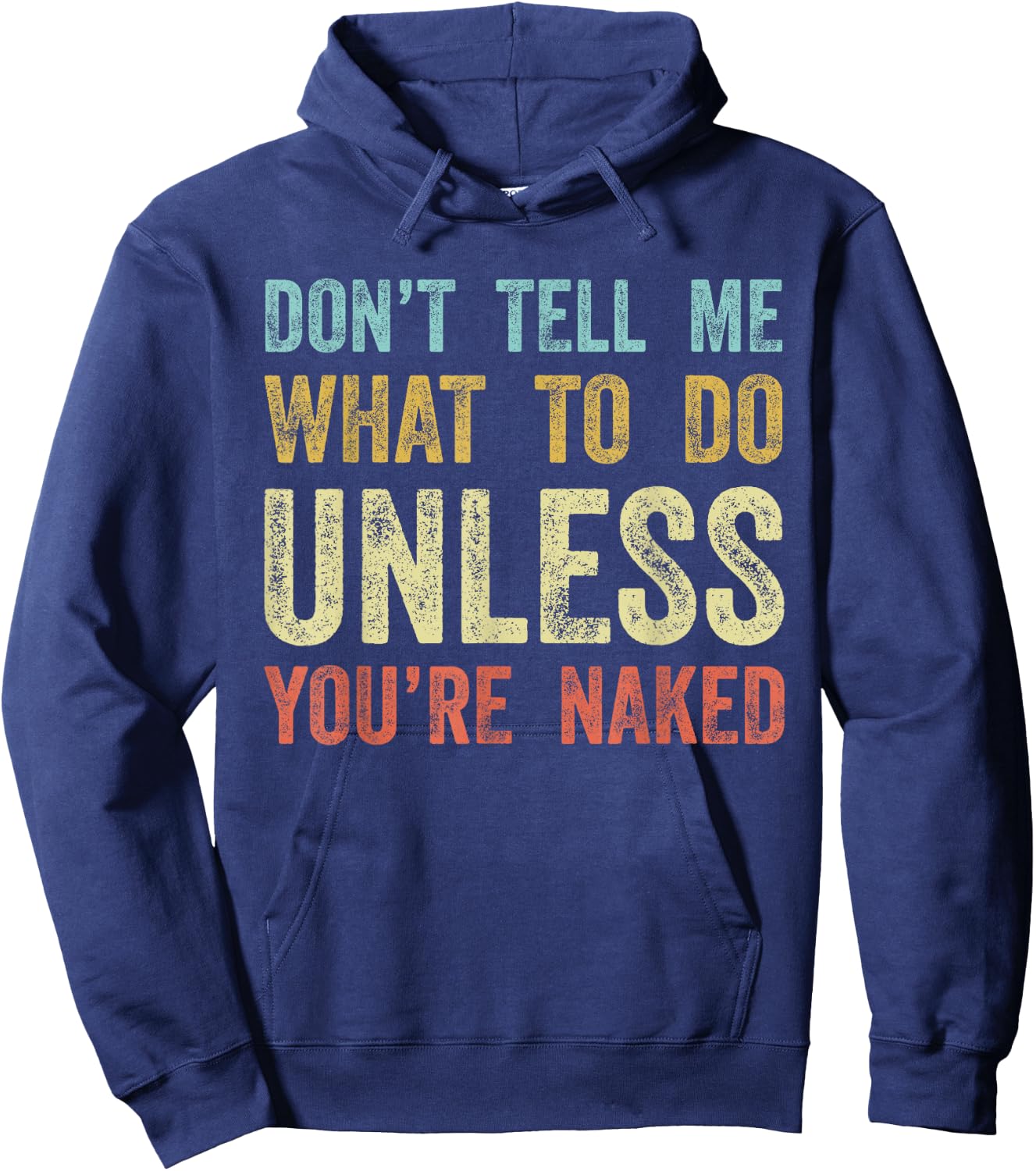 Don't Tell Me What To Do Unless You're Naked Hoodie - Hoodie | Navy
