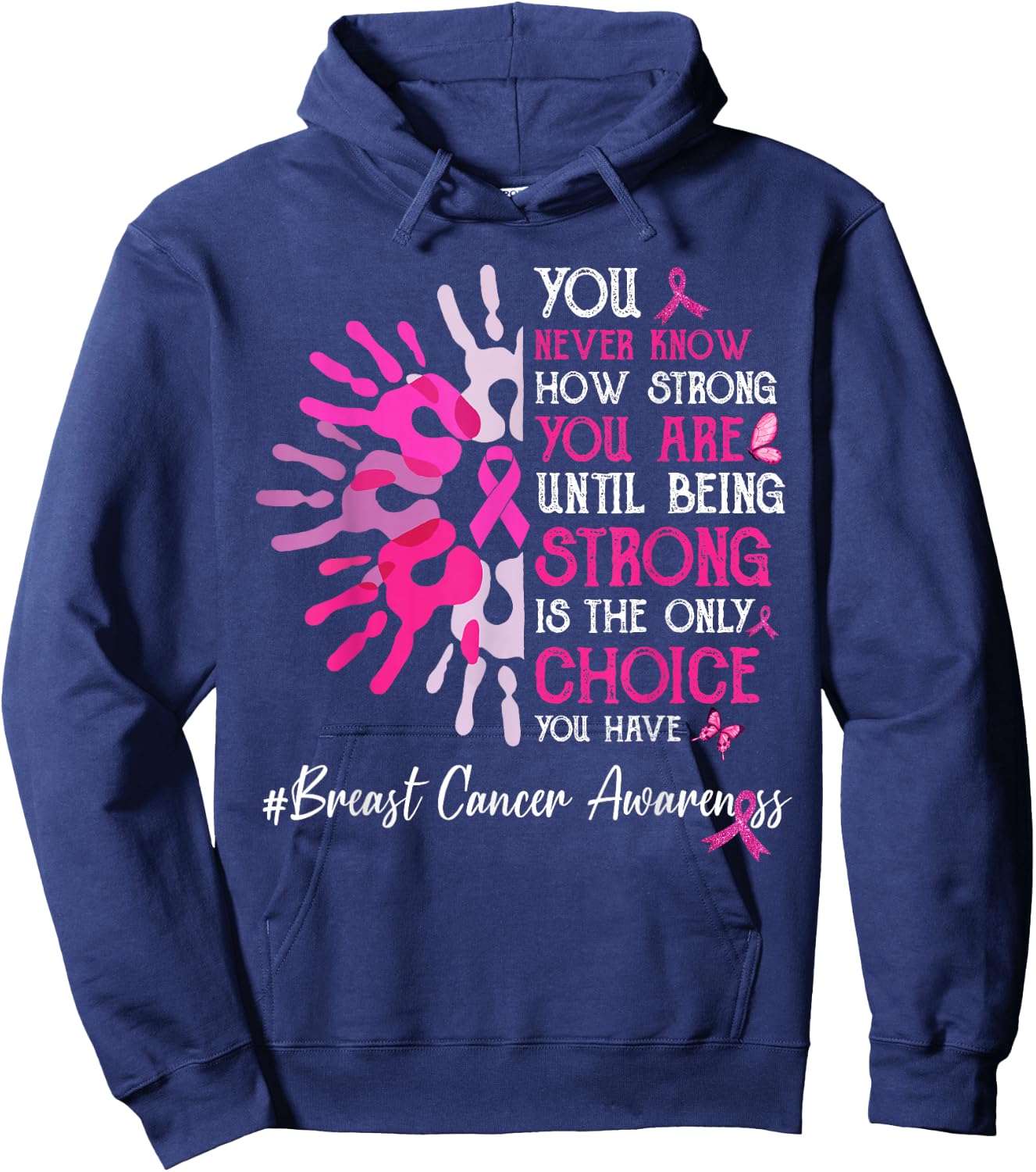 You Never Know How Strong You Are Until Strong Breast Cancer Hoodie - Hoodie | Navy