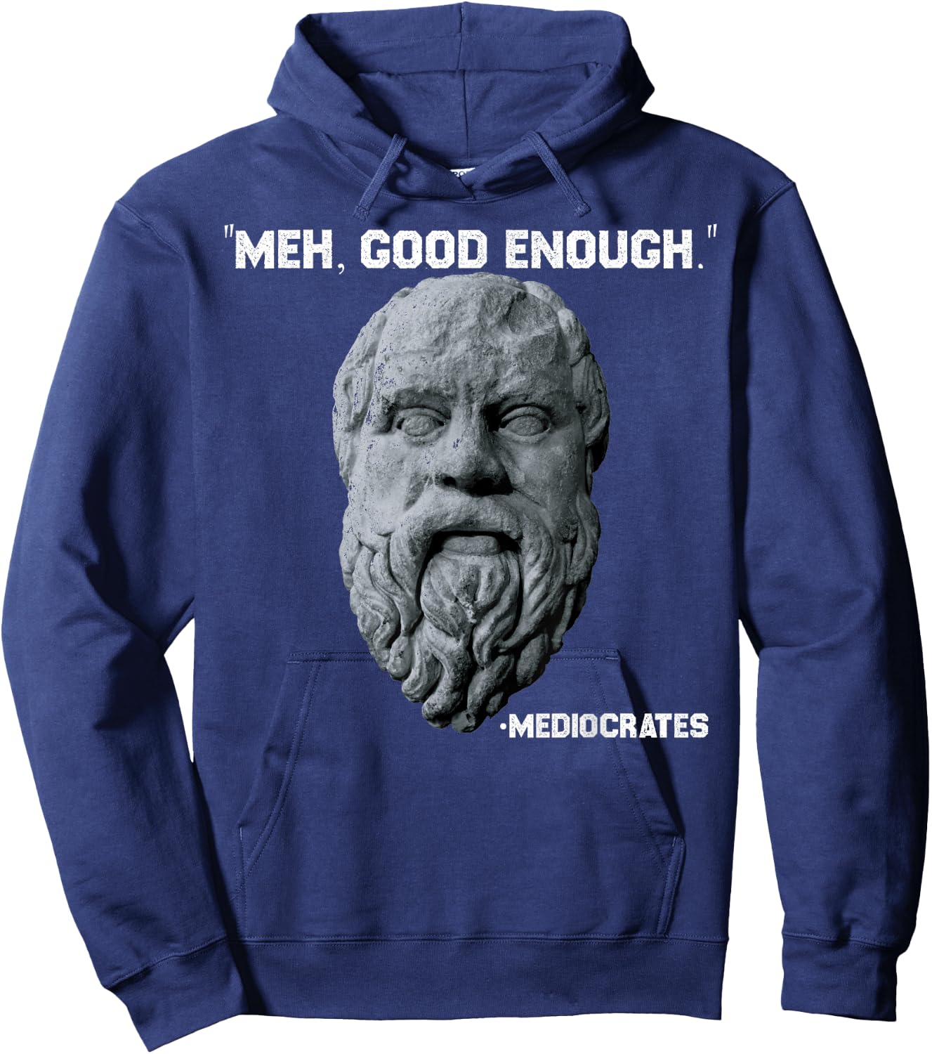 Funny Meh Good Enough Philosopher Sarcastic Mediocrates Hoodie - Hoodie | Navy