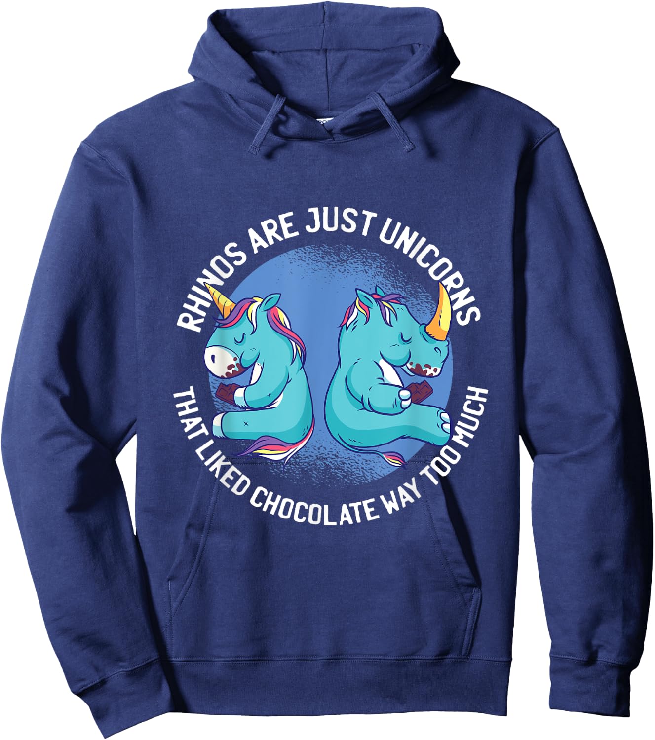 Funny Unicorns Are Just Rhinos That Liked Chocolate Too Much Hoodie - Hoodie | Navy
