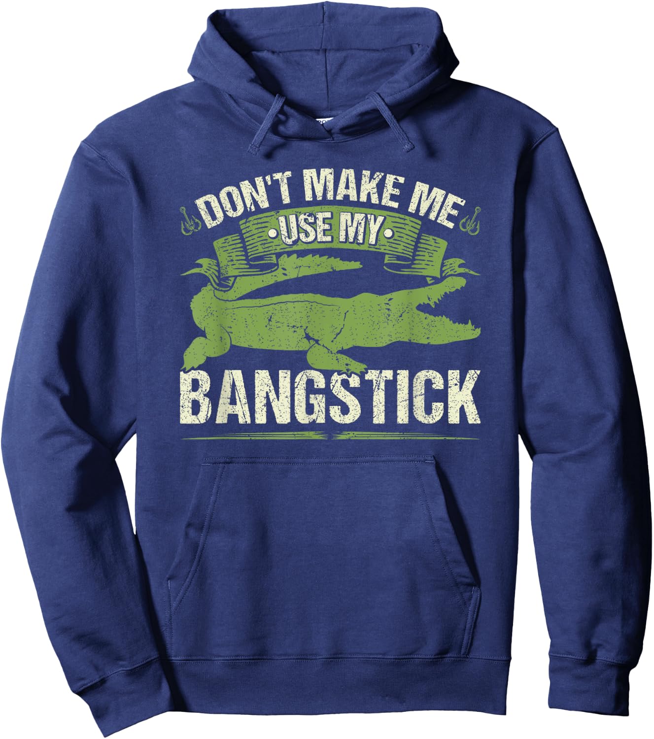Bangstick Alligator Hunter Quote, Gator Hunting Hoodie - Hoodie | Navy