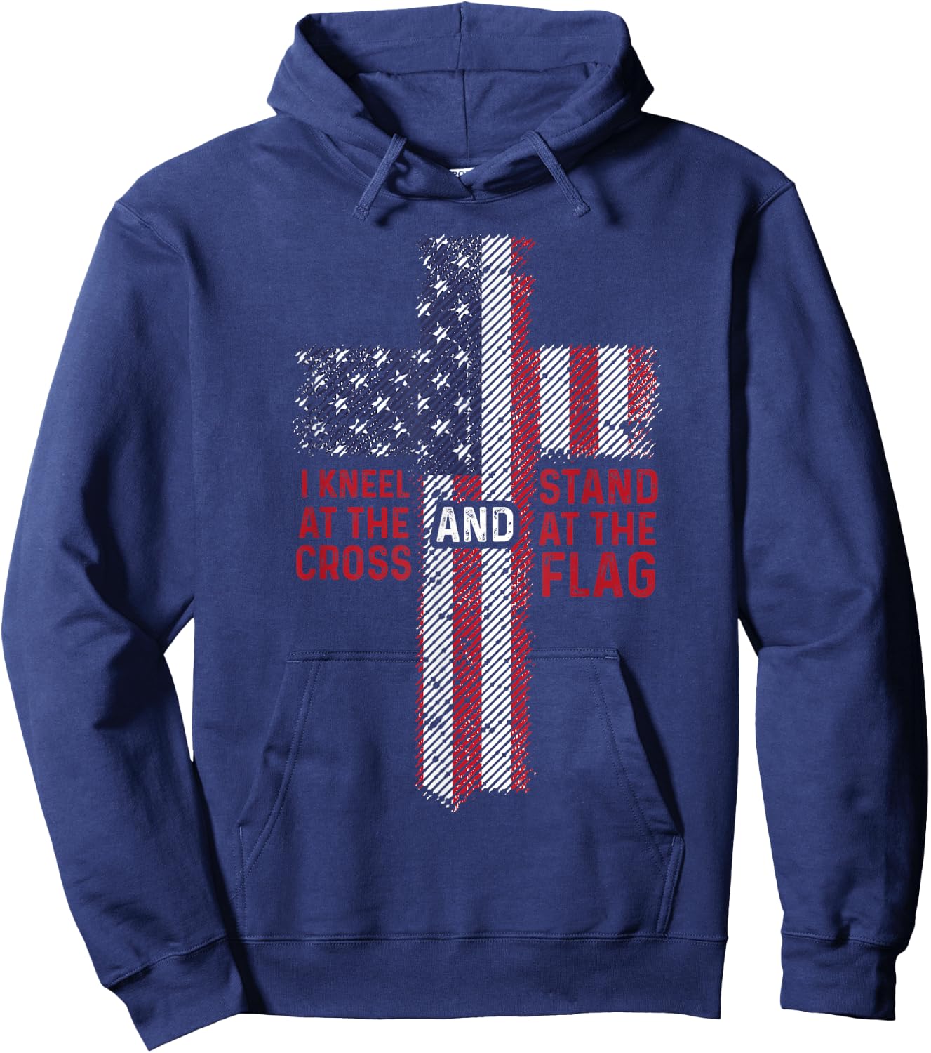 I Kneel At The Cross Stand At The Flag Christian 4th of July Women Kids Men Hoodie - Hoodie | Navy