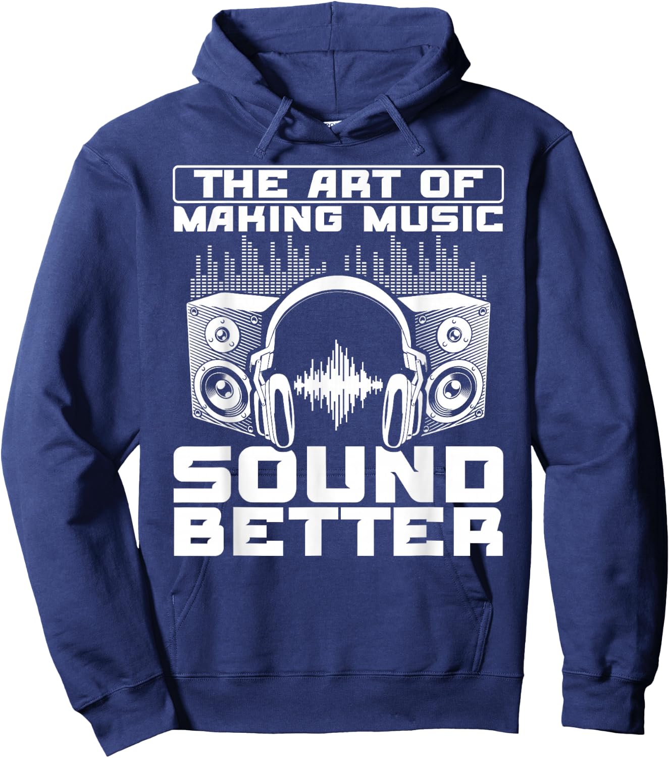 The Art Of Making Music Sound Better Sound Engineer Hoodie - Hoodie | Navy