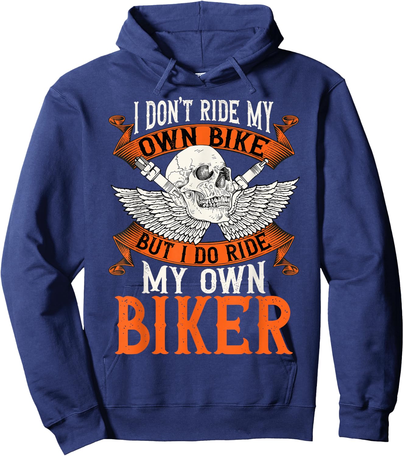 Biker I Don't Ride My Own Bike But I Do Ride My Own Biker Hoodie - Hoodie | Navy