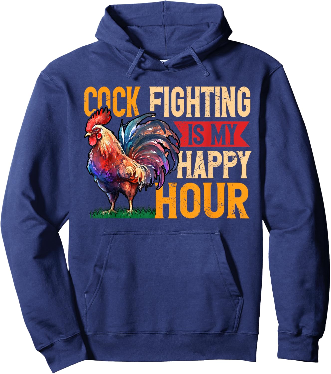 Cock Fighting Is My Happy Hour Game Fowl Cockfighter Hoodie - Hoodie | Navy