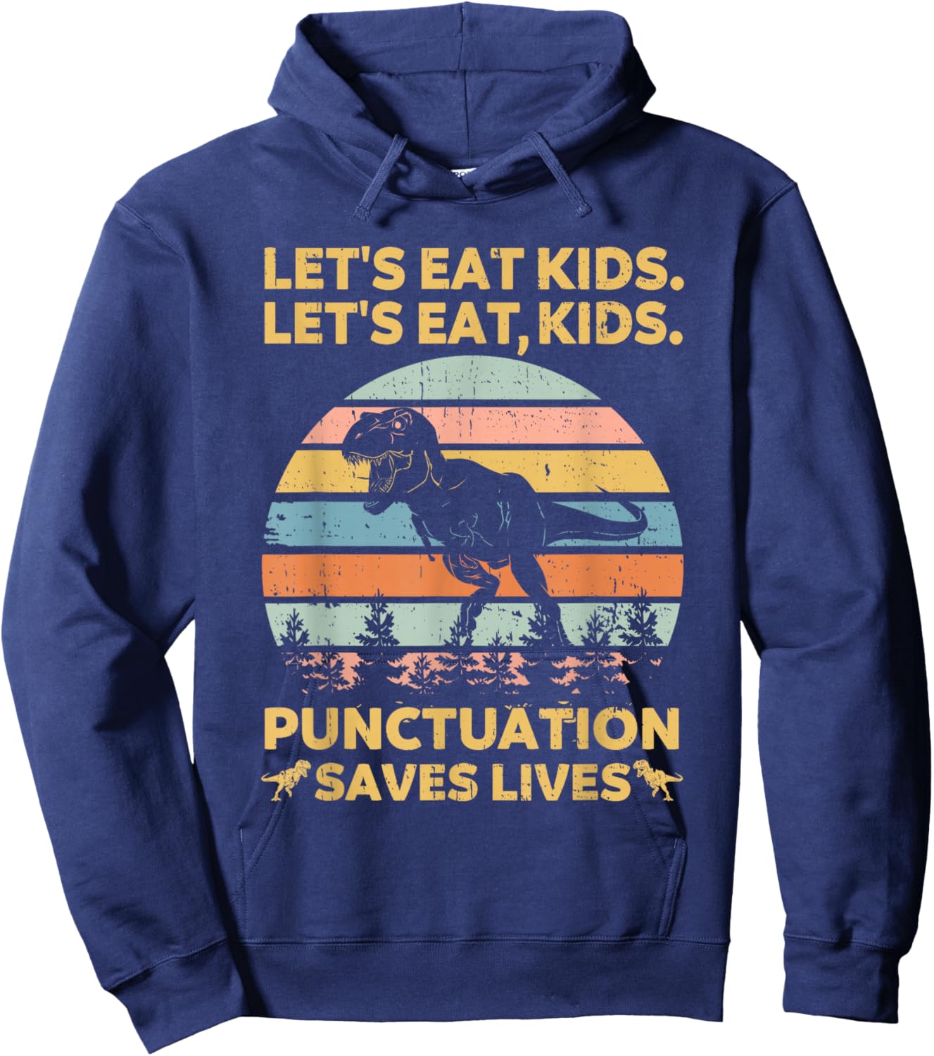 Let's Eat Kids Punctuation Saves Lives Funny Grammar Dino Hoodie - Hoodie | Navy