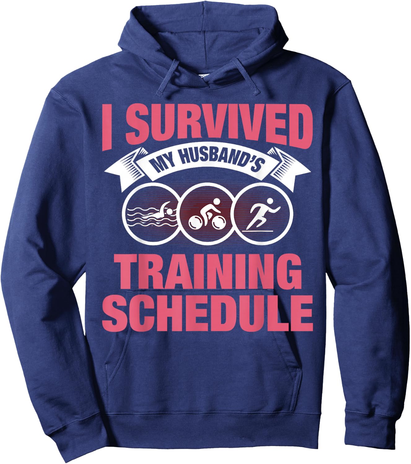 I Survived My Husband's Training Schedule Triathlon Wife Hoodie - Hoodie | Navy