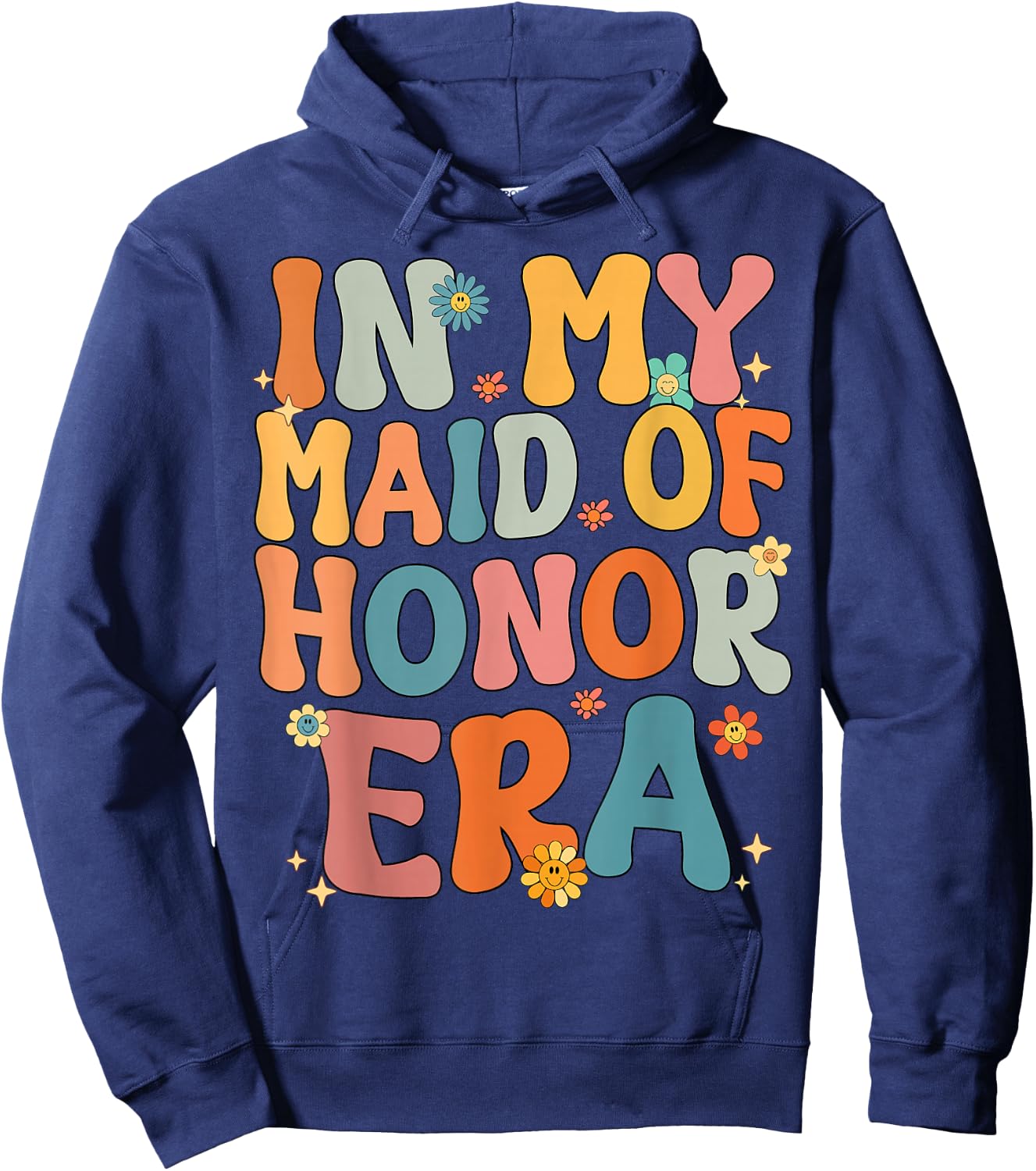 In My Maid of Honor Era Groovy MOH Bridesmaid Bridal Shower Hoodie - Hoodie | Navy