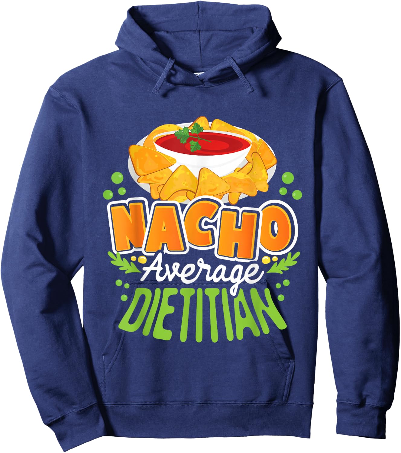 Funny Dietitian Shirts Nacho Average Dietitian - Dietetics Nutritionist Dietician Hoodie - Hoodie | Navy