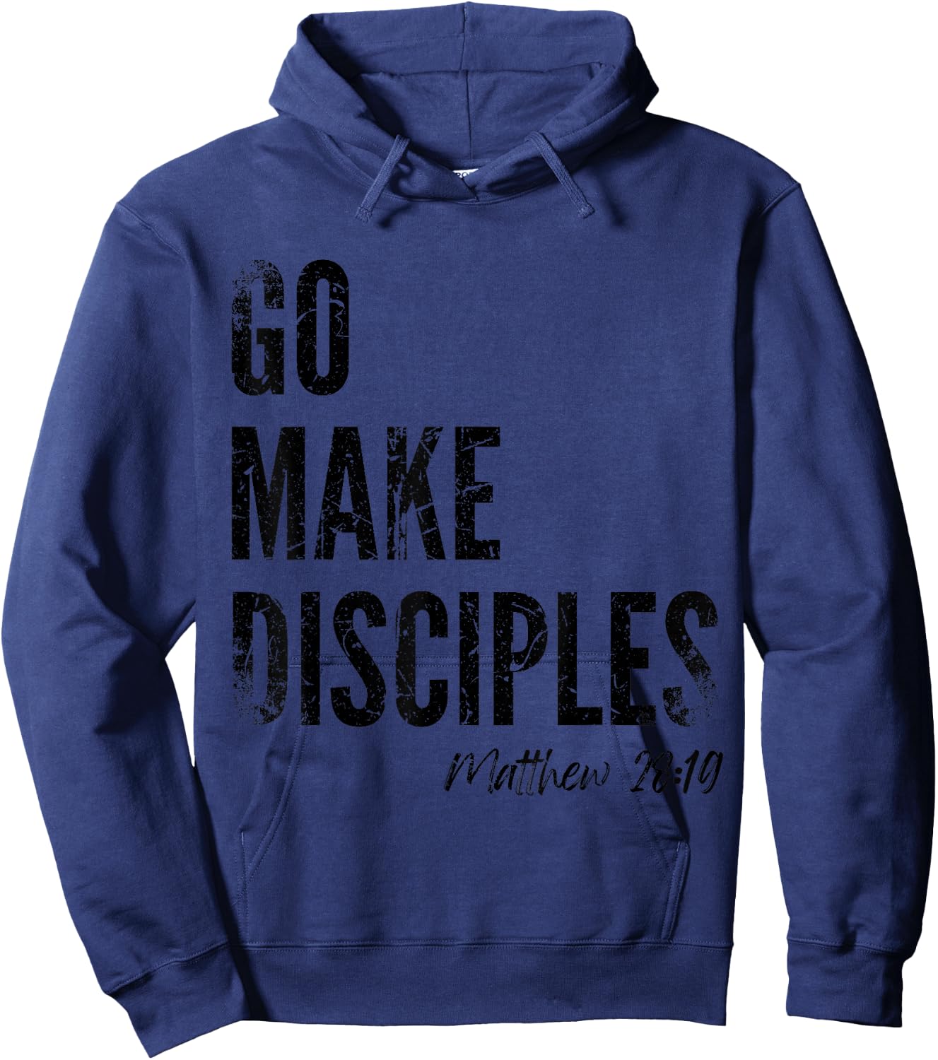 Matthew 28:19 Go Make Disciples Scripture Christian Bible Hoodie - Hoodie | Navy