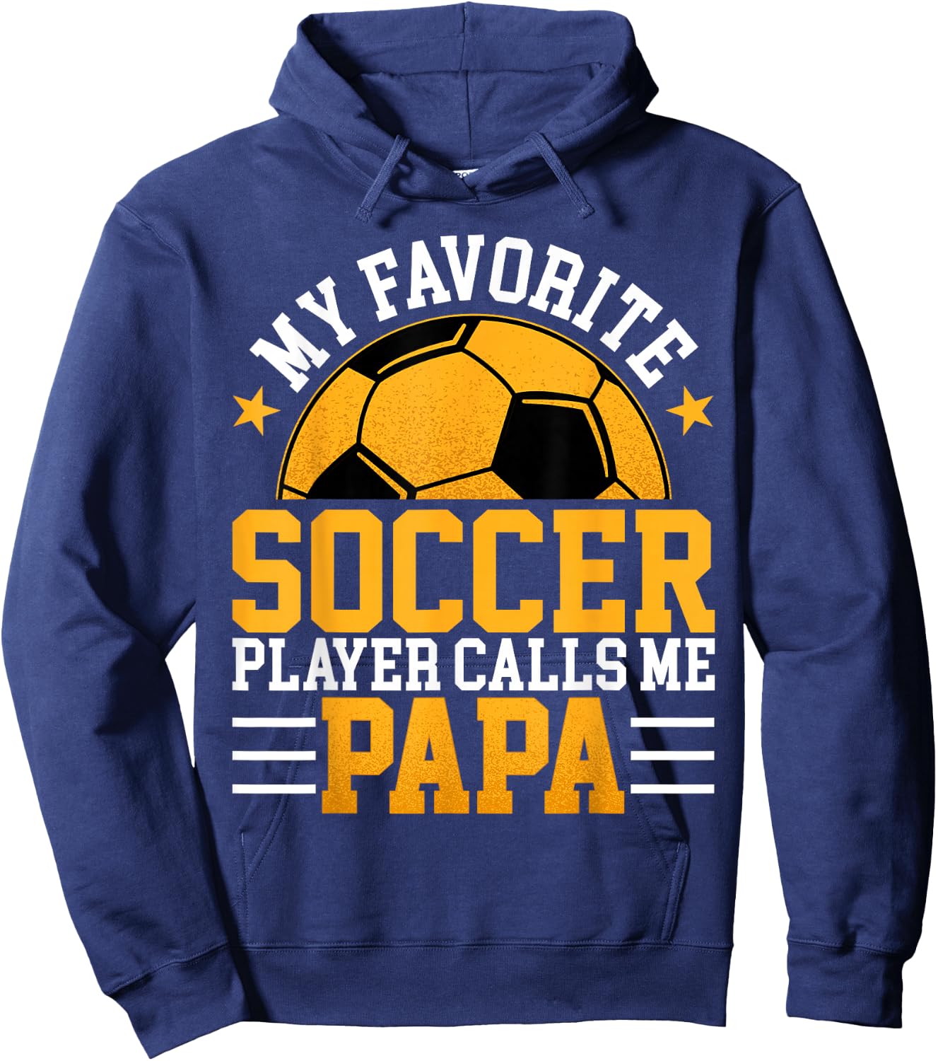 My Favorite Soccer Player Calls Me Papa - Funny Fathers Day Hoodie - Hoodie | Navy