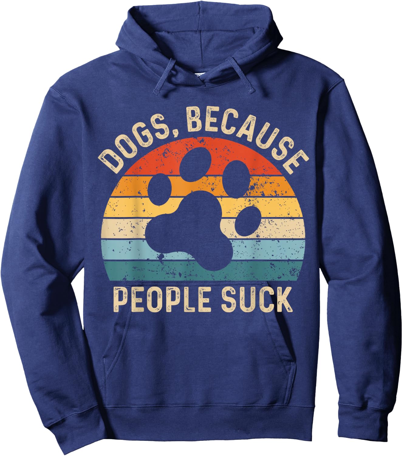 Funny Dog Saying Dogs Because People Suck Vintage Paw Print Hoodie - Hoodie | Navy