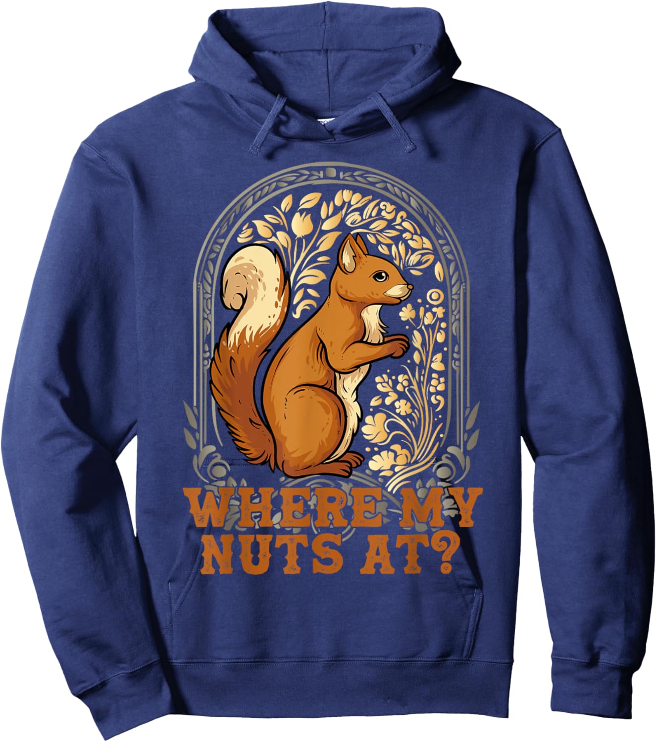 Funny Squirrel Where My Nut's At? Squirrels Are My Besties Hoodie - Hoodie | Navy