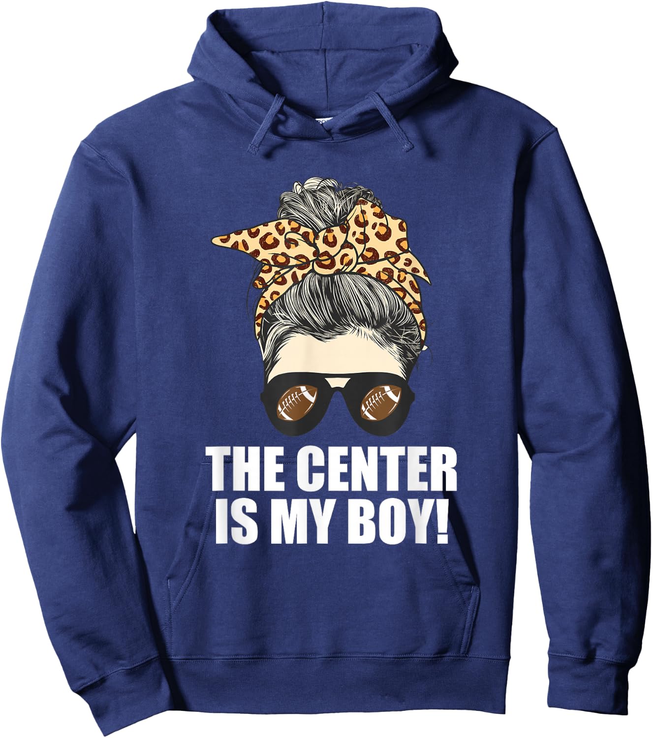The Center is My Son - Proud Mom of Football Player Hoodie - Hoodie | Navy