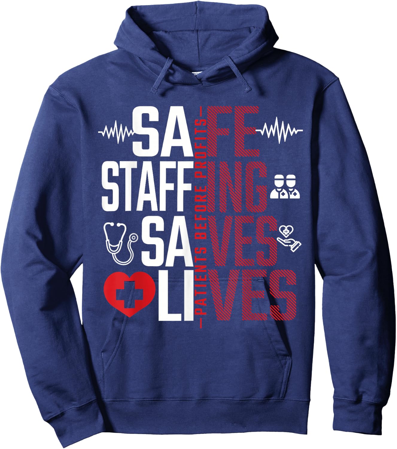 Safe Staffing Saves Lives Patients Before Profits Nurse Gift Hoodie - Hoodie | Navy