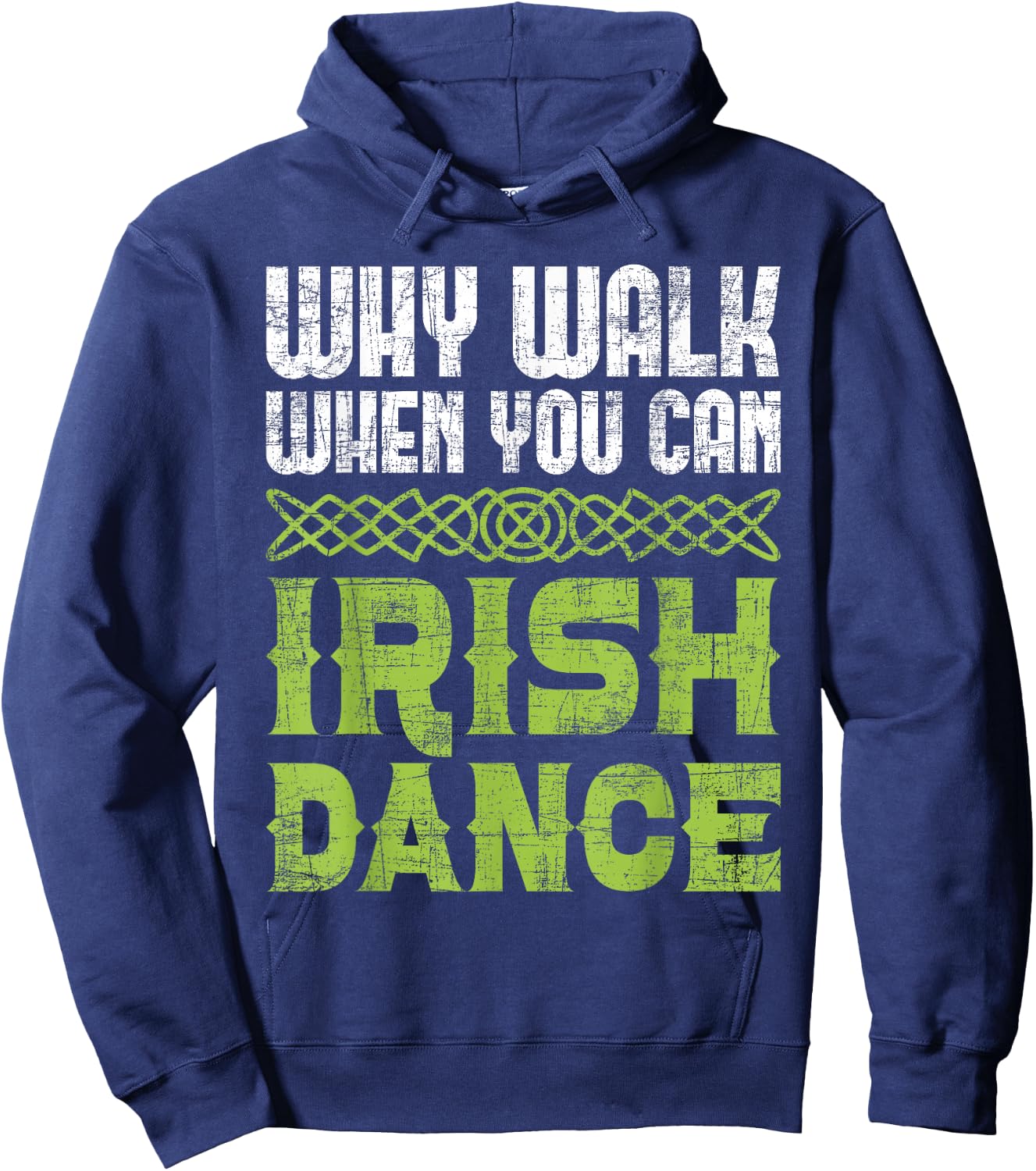 Why Walk When You Can Irish Dance - Irish Dancer Ceili Reel Hoodie - Hoodie | Navy
