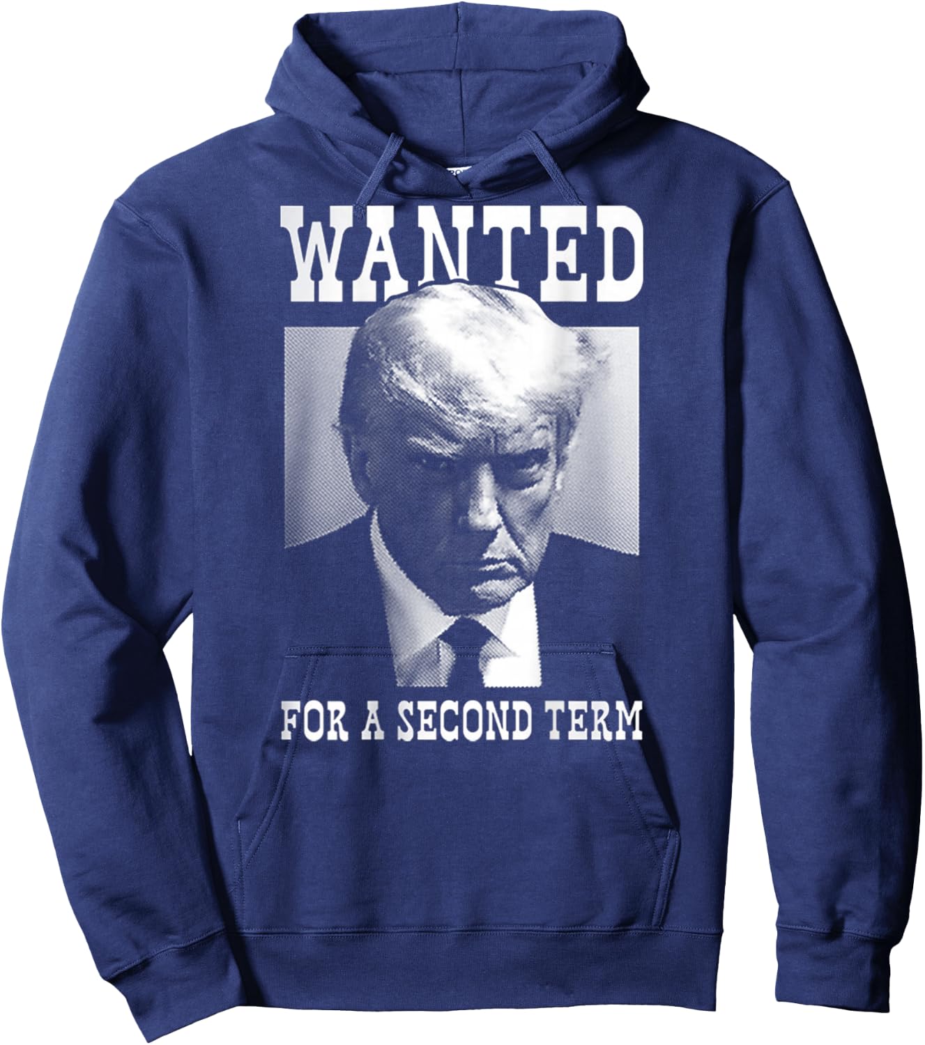 Trump Mugshot Wanted For Second Term 2024 (on back) Hoodie - Hoodie | Navy