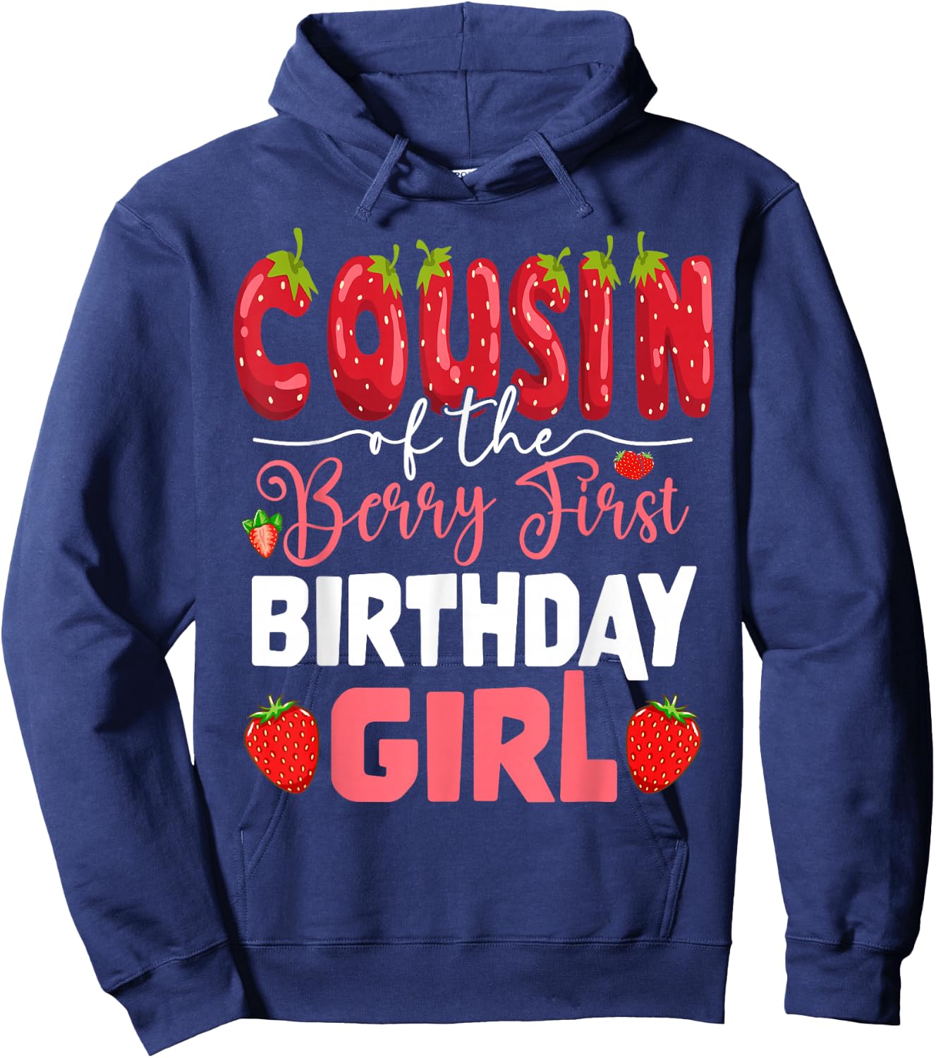 Cousin of The Berry First Birthday of Girl Strawberry Cuz Hoodie - Hoodie | Navy