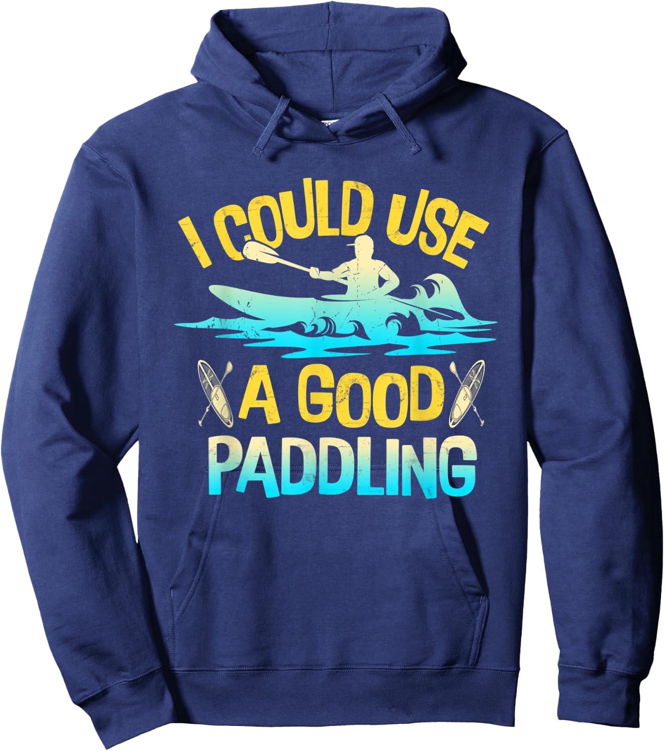 I Could Use A Good Paddling Kayak Canoe Boating Rafting Hoodie - Hoodie | Navy