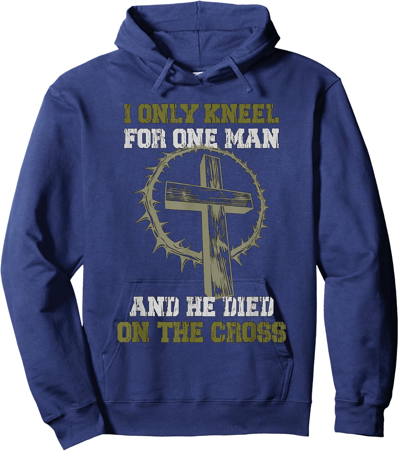 I only Kneel for one Man and he died on the Cross Hoodie - Hoodie | Navy