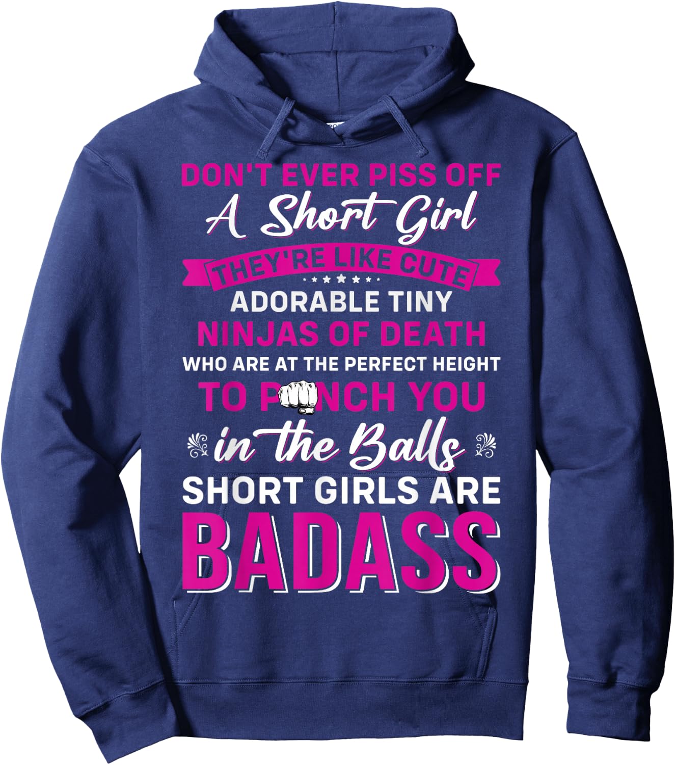 Don't Ever Piss Off A Short Girl Fun Saying for Short Women Hoodie - Hoodie | Navy