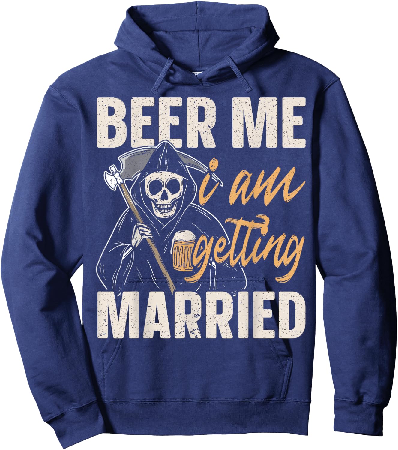 Beer Me I am Getting Married Groom Bride Party Funny Hoodie - Hoodie | Navy