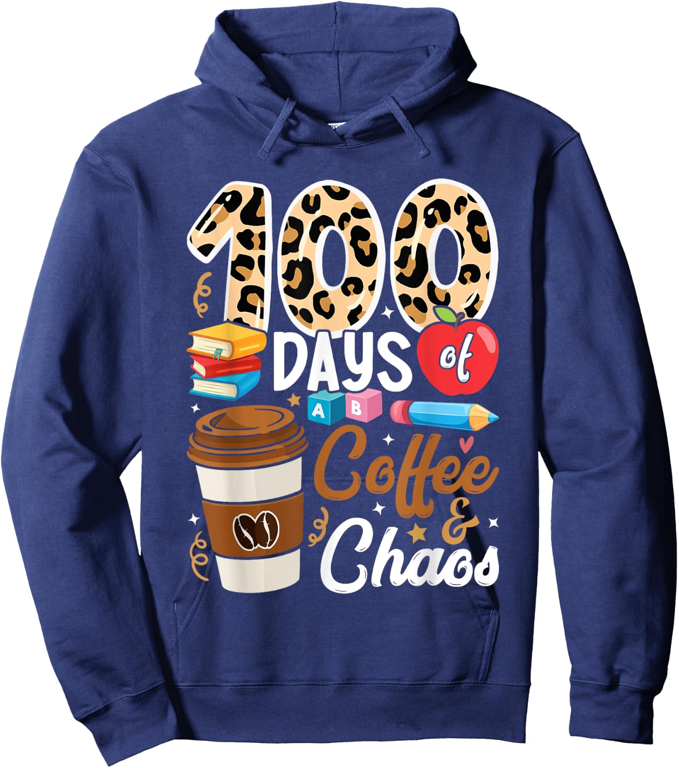 100th Day of School Teachers 100 Days of Coffee & Chaos Men Women Girls Kids Hoodie - Hoodie | Navy