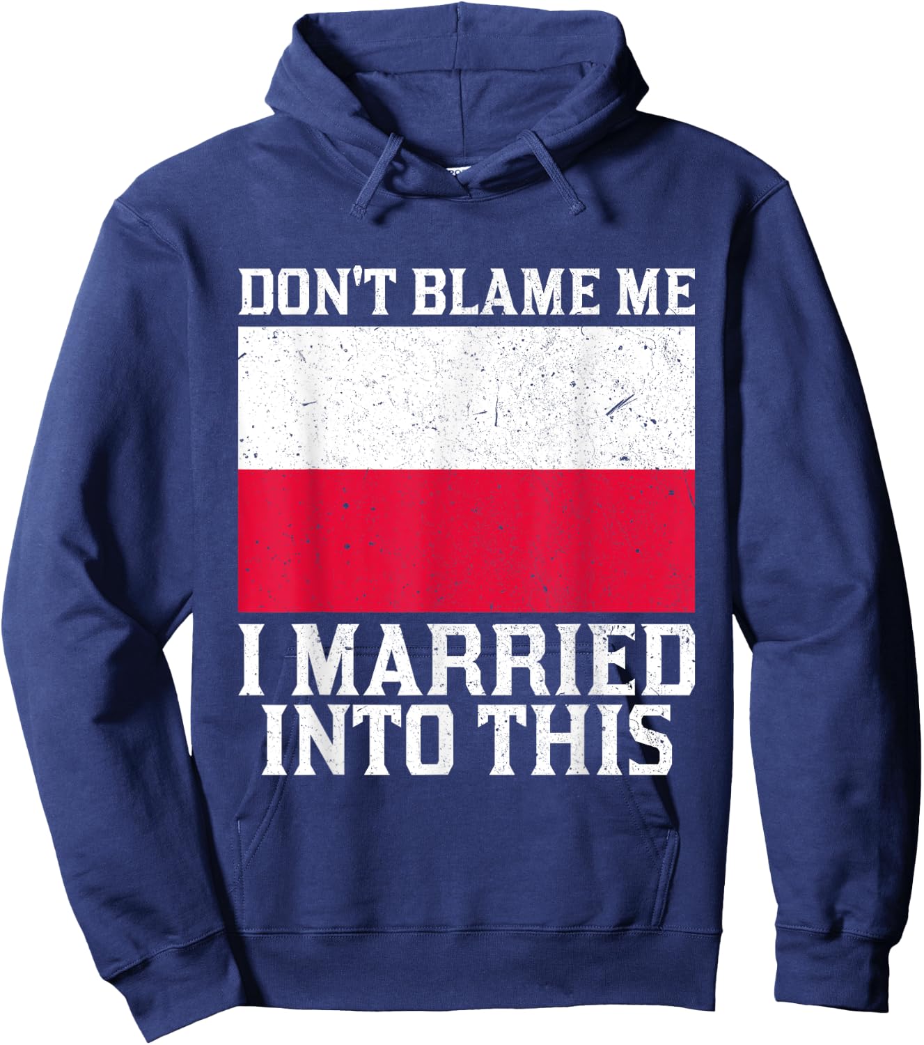 Don't Blame Me Married Into This Funny Polish Family Hoodie - Hoodie | Navy