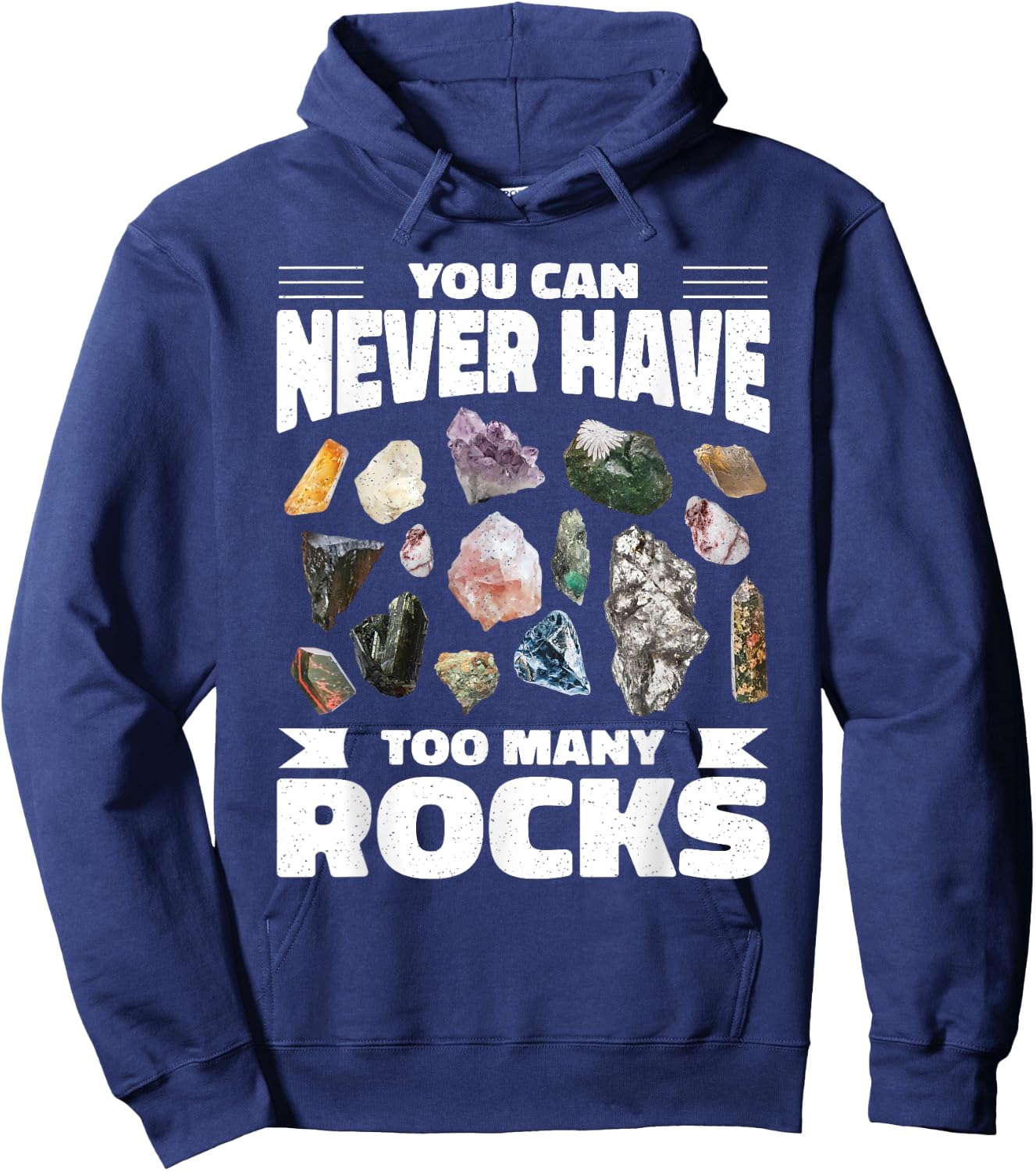 Collecting Rocks Crystals You Can Never Have Too Many Rocks Hoodie - Hoodie | Navy