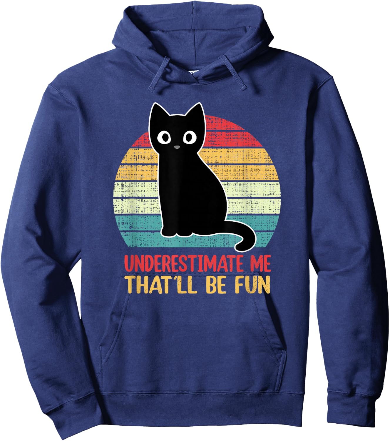 Underestimate Me That'll Be Fun Vintage Black Cat Men Women Hoodie - Hoodie | Navy