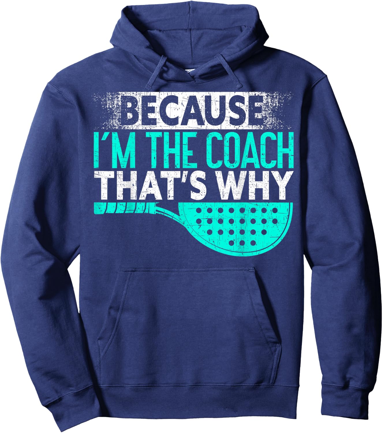 Because I'm The Coach That's Why | Padel Tennis Funny Padel Hoodie - Hoodie | Navy