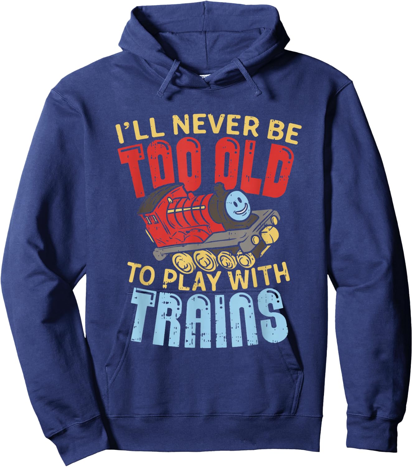 Model Train Funny Quote Never Too Old To Play With Trains Hoodie - Hoodie | Navy