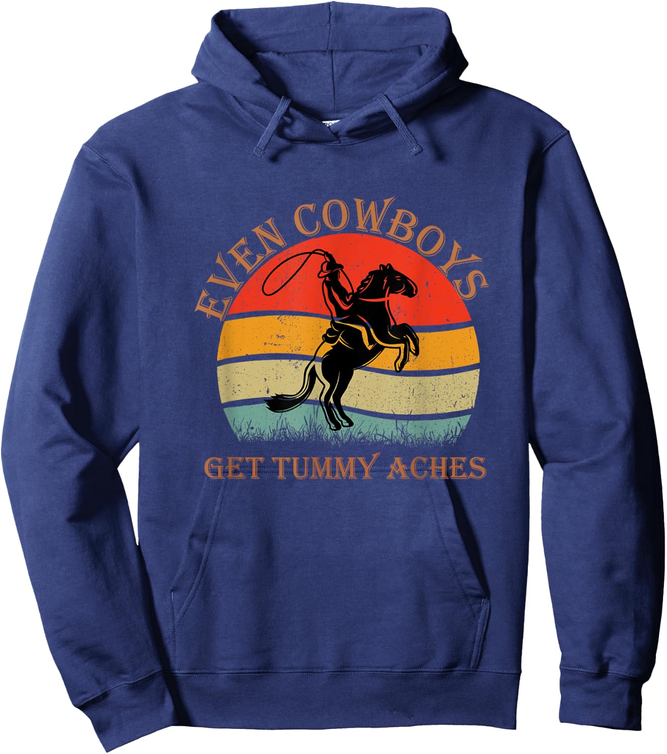 Funny Even Cowboys Get Tummy Aches Horse Vintage Hoodie - Hoodie | Navy