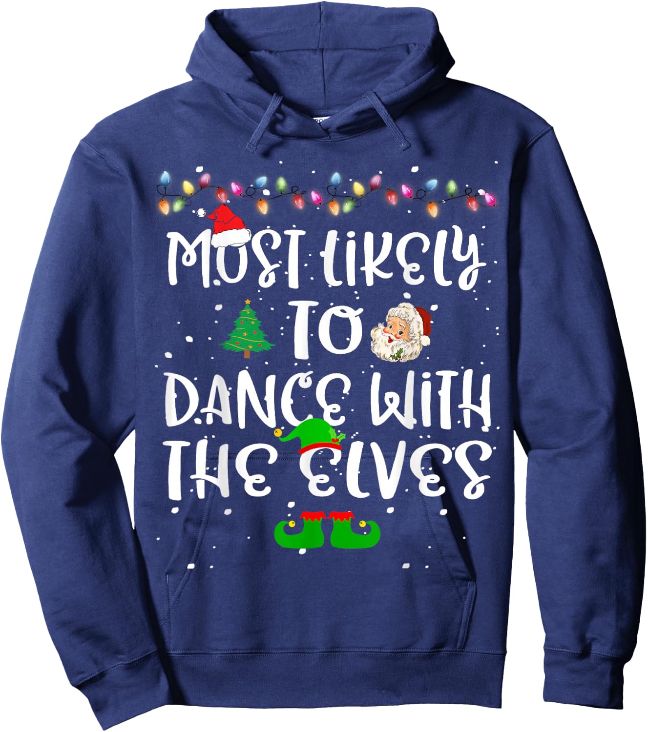 Most Likely To Dance With The Elves Christmas Family Funny Hoodie - Hoodie | Navy