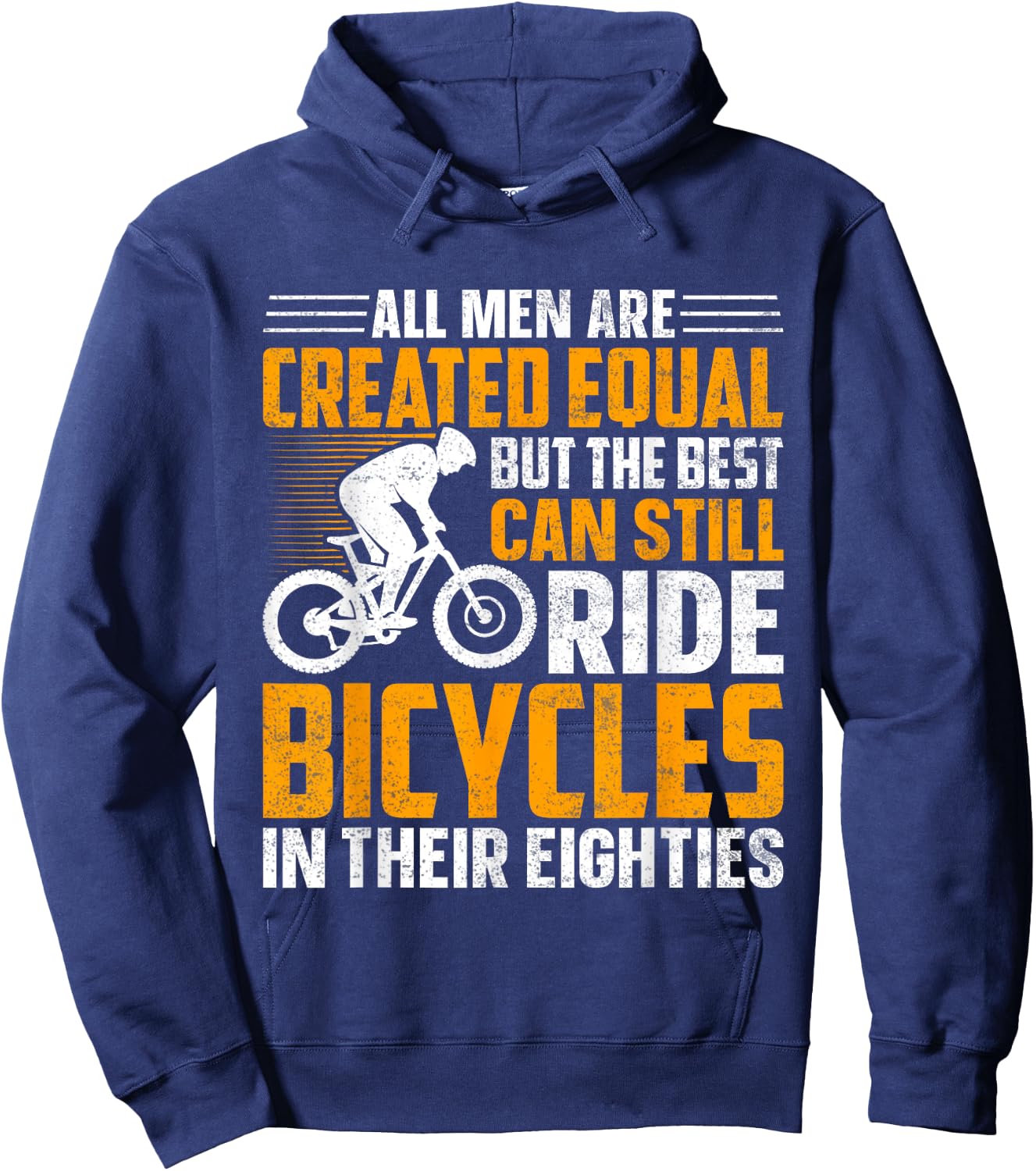 Bike - All Men Equal But the Best Ride Bicycles Eighties Hoodie - Hoodie | Navy