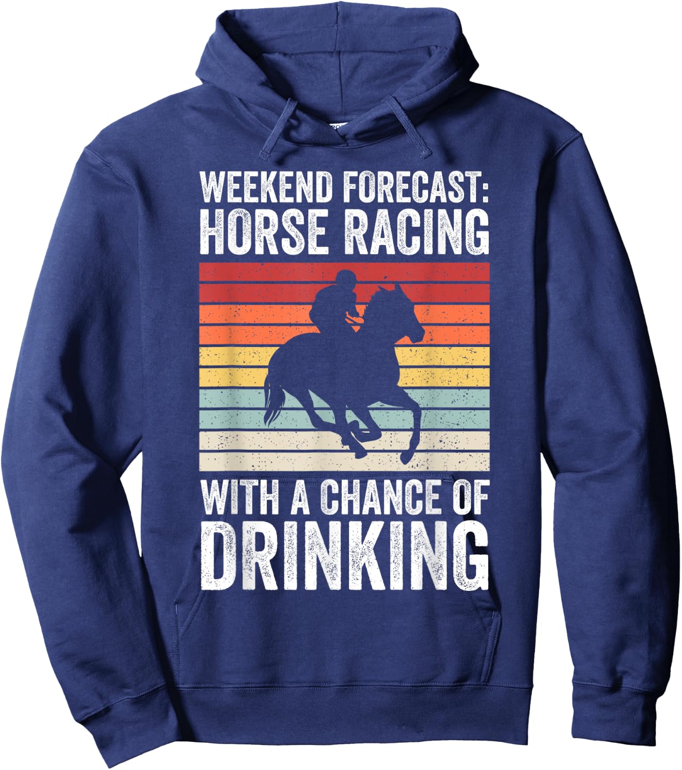 Weekend Forecast Horse Racing Chance of Drinking Derby Hoodie - Hoodie | Navy