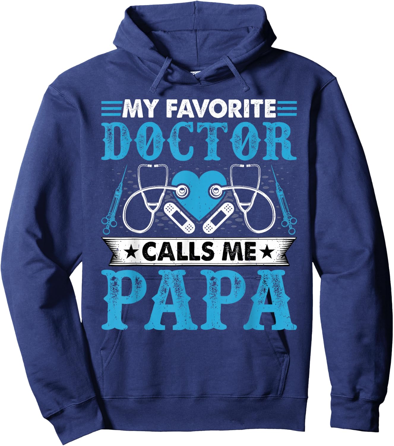 My Favorite Doctor Calls Me Papa - Funny Doctors Dad Hoodie - Hoodie | Navy