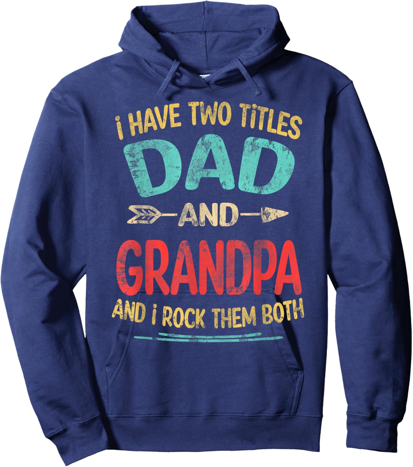 I Have Two Titles Dad And Grandpa Father's Day Grandpa Gift Hoodie - Hoodie | Navy